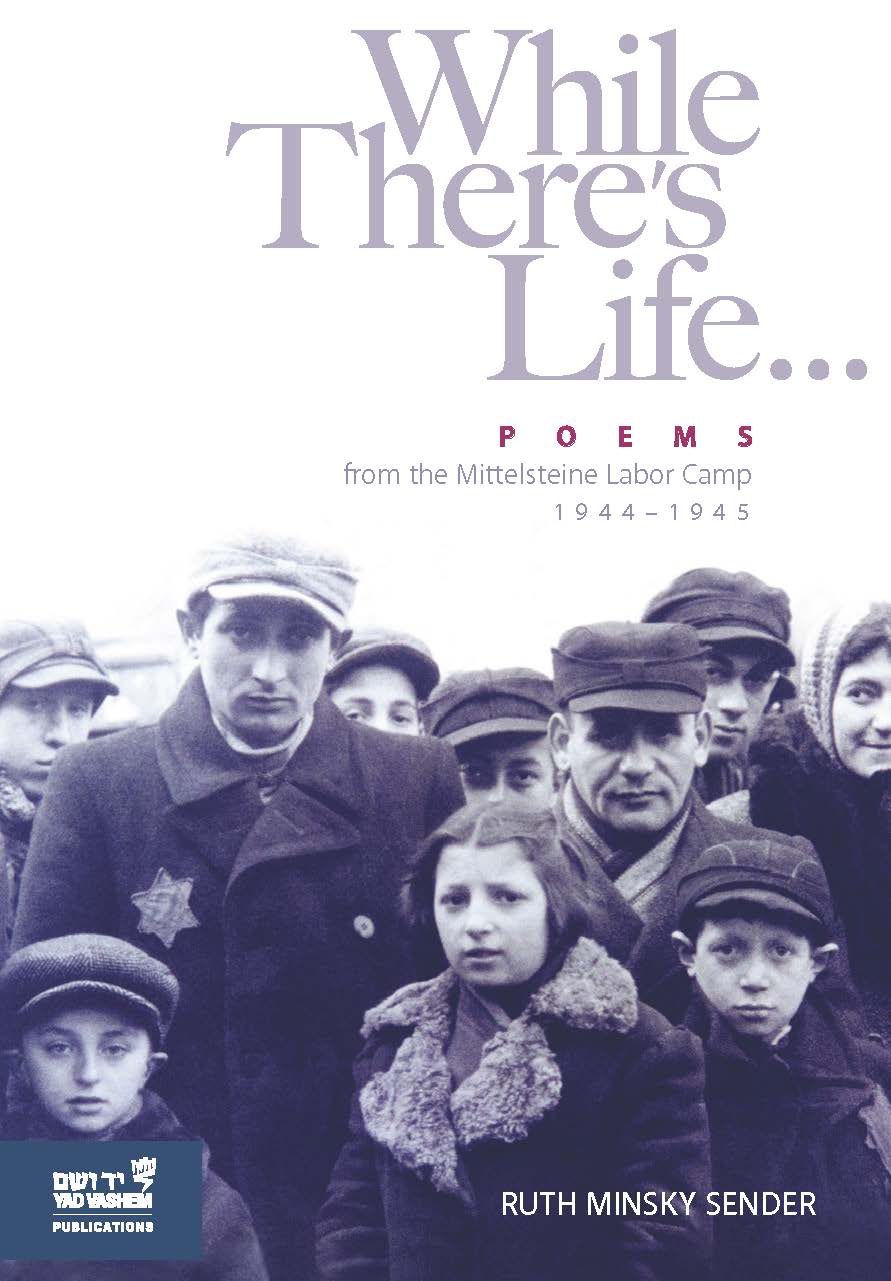 While There’s Life... Poems from the Mittelsteine Labor Camp 1944-1945